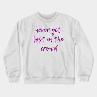 Lost in the Crowd Crewneck Sweatshirt